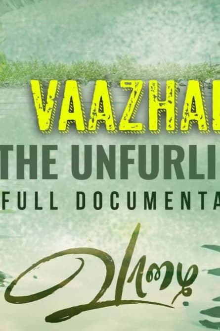Vaazhai - the unfurling